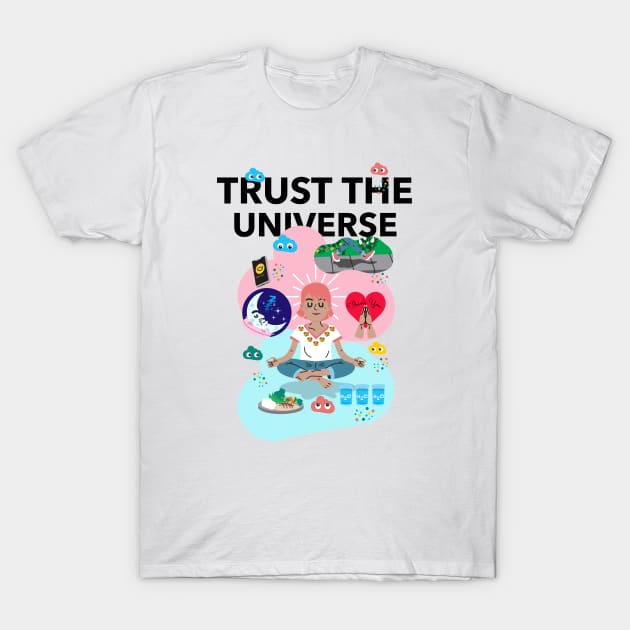 Trust The Universe T-Shirt by Jitesh Kundra